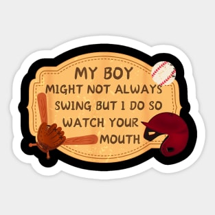 My Girl Might Not Always Swing But I Do So Watch Your Mouth Sticker